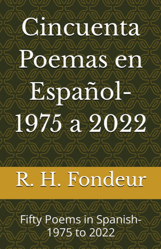 Libro: Cincuenta Poemas En Español- 1975 A 2022: Fifty Poems