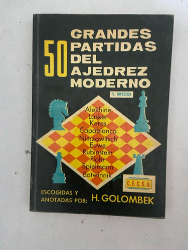 Keres, Lasker, Euwe 50 Grandes Partidas Del Ajedrez Moderno