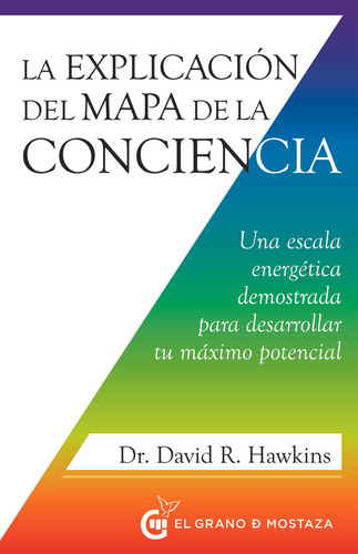 La Explicacion Del Mapa De La Conciencia - Hawkins David R 