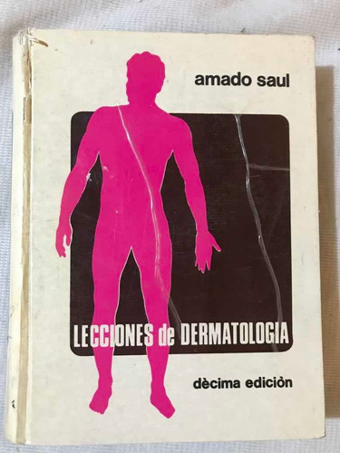 Lecciones De Dermatología - Amado Saul