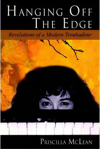 Hanging Off The Edge ---, De Priscilla Mclean. Editorial Iuniverse, Tapa Dura En Inglés