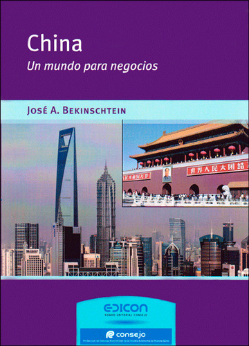 China. Un mundo para negocios, de José A. Bekinschtein. Editorial Distrididactika, tapa blanda, edición 2012 en español, 2012