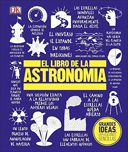 El Libro De La Astronomia (big Ideas Simply Explained) (span