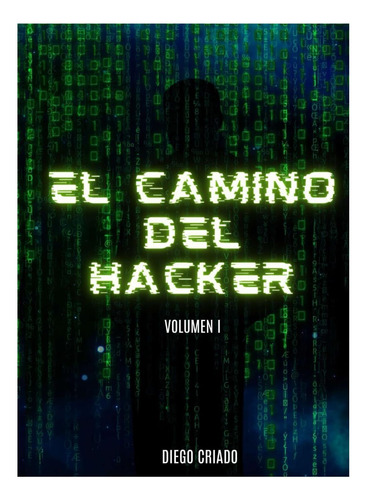 Libro: El Camino Del Hacker: Volumen Uno (spanish Edition)