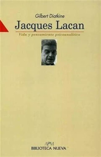 Jacques Lacan (vida Y Pensamiento Psicoanalitico).diatkine, 