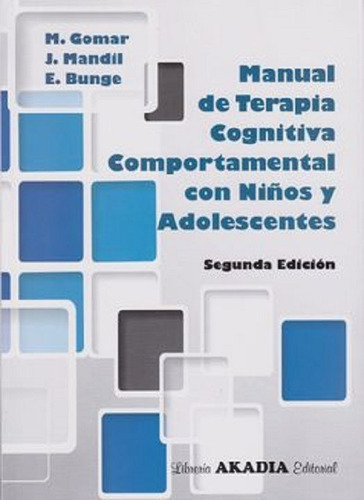 Manual De Terapia Cognitiva- Comport. Con Niños Y Ado -akad