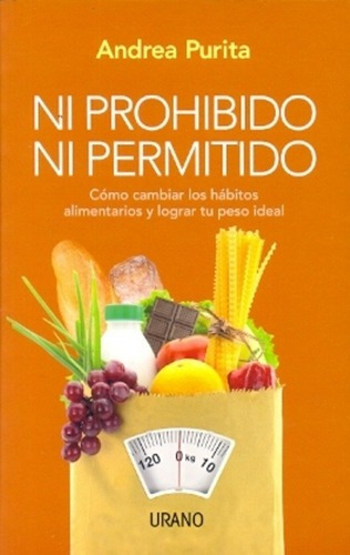Ni Prohibido Ni Permitidos - Purita, Andrea, De Purita, Andrea. Editorial Urano En Español