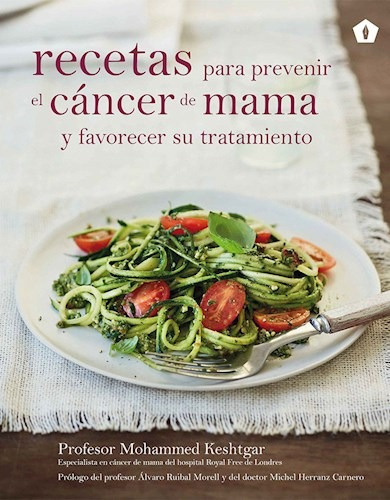 Libro Recetas Para Prevenir El Cancer De Mama Y Favorecer Su
