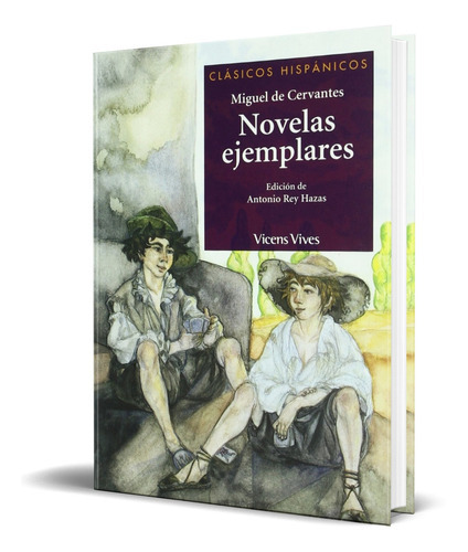 Novelas Ejemplares, De Miguel De Cervantes Saavedra. Editorial Vicens-vives, Tapa Blanda En Español, 2013