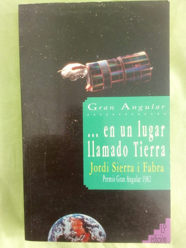 En Un Lugar Llamado Tierra. Jordi Sierra I Fabra. Zona Boedo