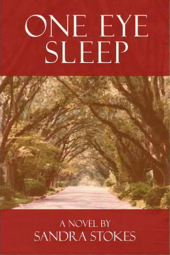 One Eye Sleep, De Sandra Stokes. Editorial Iuniverse, Tapa Dura En Inglés