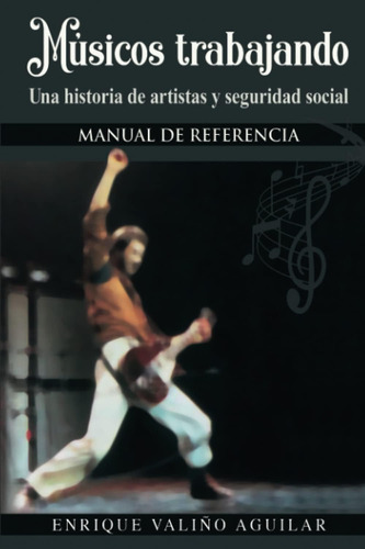 Libro: Músicos Trabajando: Una Historia De Artistas Y Seguri