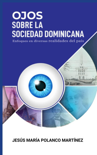Libro: Ojos Sobre La Sociedad Dominicana: Enfoques Diversos