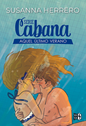 Serie Cabana: Aquel Último Verano - Susana Herrero