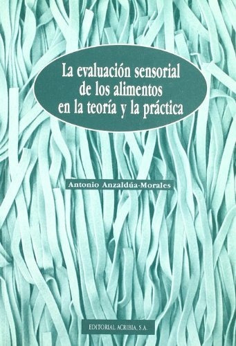 Evaluacion Sensorial De Los Alimentos En La Teoria Y La Practica, De Anzaldua-morales., Vol. Abc. Editorial Acribia, Tapa Blanda En Español, 1