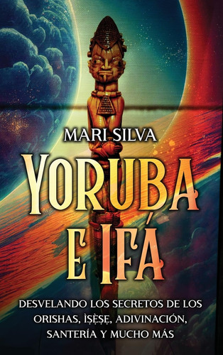 Libro: Yoruba E Ifá, En Español, Tapa Dura, 238 Pag