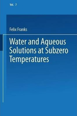 Water And Aqueous Solutions At Subzero Temperatures - Fel...