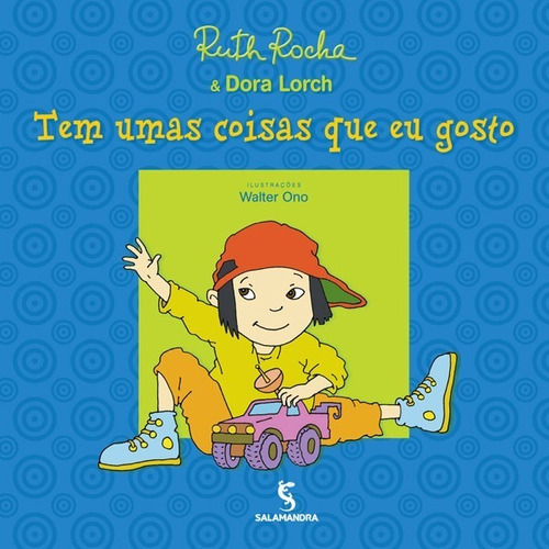 Tem Umas Coisas Que Eu Gosto, De Ruth Rocha. Editora Salamandra, Capa Mole Em Português, 2009