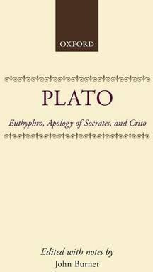 Euthyphro; Apology Of Socrates; Crito - Plato