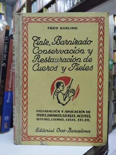 Libro. Tinte, Barnizado, Conservación Restauración De Cuero.