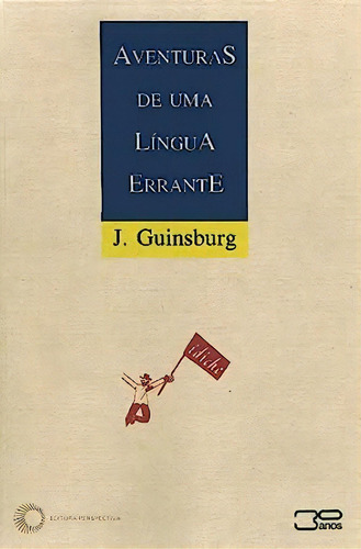 Aventuras De Uma Língua Errante, De J. Guinsburg. Editora Perspectiva, Capa Dura Em Português
