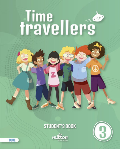 Time Travellers 3 Blue Student's Book English 3 Primaria - A