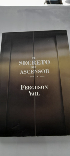 El Secreto Del Ascensor De Ferguson Vail (usado)