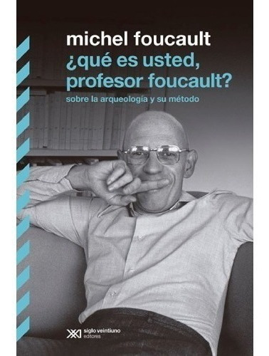 Que Es Usted Profesor Foucault - Foucault Michel