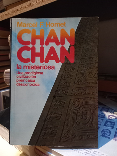 Chan Chan, La Misteriosa. Marcel F. Homet.