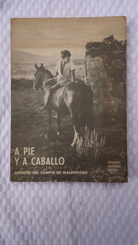 A Pie Y A Caballo. Apuntes Del Campo De Maldonado