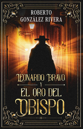 Libro: Leonardo Bravo Y El Oro Del Obispo (las Aventuras De 