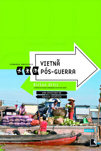 Vietnã pós-guerra, de Ortiz, Airton. Viagens radicais Editorial Record, capa mole em português, 2009