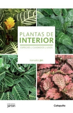 Plantas De Interior - Especies Cuidados Usos