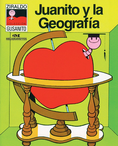 Juanito y la geografía, de Ziraldo. Série Colección Gusanito Editora Melhoramentos Ltda., capa mole em español, 2014