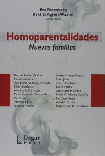 Homoparentalidades. Nuevas Familias, De Rotemberg, Eva (comp). Editorial Lugar En Español