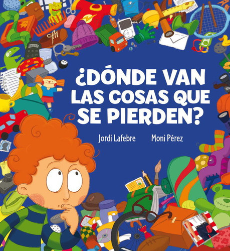 Ãâ¿dãâ³nde Van Las Cosas Que Se Pierden?, De Lafebre, Jordi. Editorial Beascoa, Tapa Dura En Español