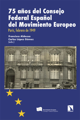 75 Años Del Consejo Federal Español Del Movimiento Europeo -