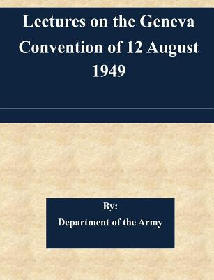 Libro Lectures On The Geneva Convention Of 12 August 1949...