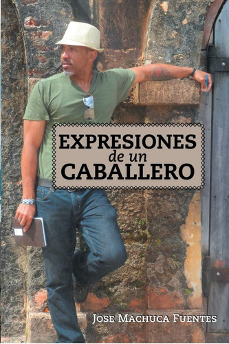 Libro: Expresiones De Un Caballero (spanish Edition)