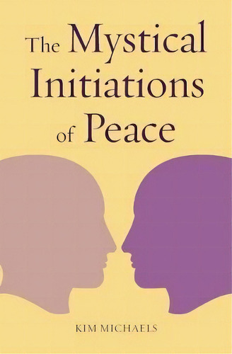 The Mystical Initiations Of Peace, De Michaels Kim. Editorial More Life Publishing, Tapa Blanda En Inglés