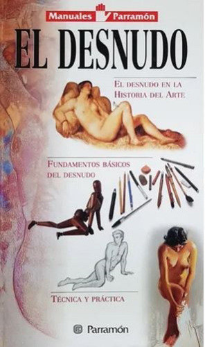 Libro El Desnudo - Manuales Parramon Temas Pictoricos 