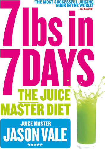 Libro: 7lbs In 7 Days: The Juice Master Diet