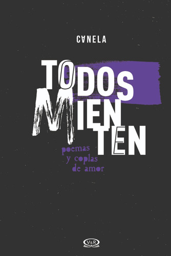 Todos Mienten - Poemas Y Coplas De Amor - Canela