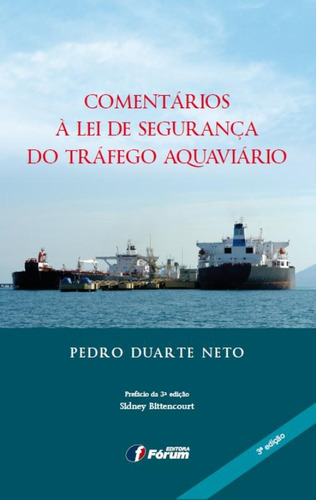 Comentários à lei de segurança do tráfego aquaviário, de Duarte Neto, Pedro. Editora Fórum Ltda, capa mole em português, 2012