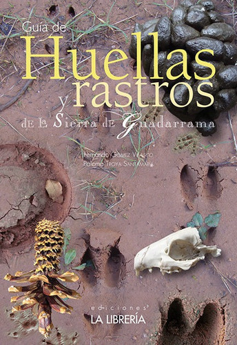 Huellas y rastros de la Sierra de Guadarrama, de Gómez Velasco, Fernando. Editorial Ediciones La Libreria, tapa blanda en español
