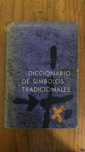 Diccionario De Simbolos Tradicionales - Juan-eduardo Cirlot 