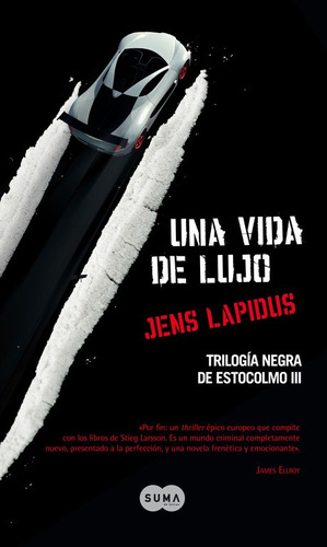 Una Vida De Lujo (trilogía Negra Estocolmo 3) - Lapidus  - *