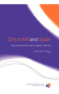 Libro Churchill And Spain: The Survival Of The Franco Reg...