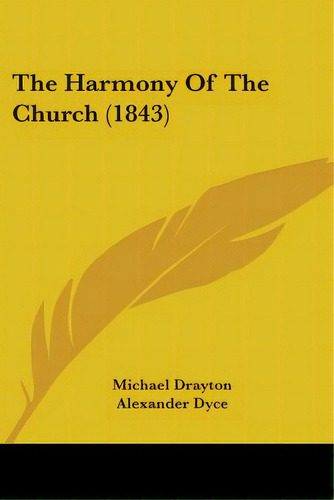 The Harmony Of The Church (1843), De Drayton, Michael. Editorial Kessinger Pub Llc, Tapa Blanda En Inglés