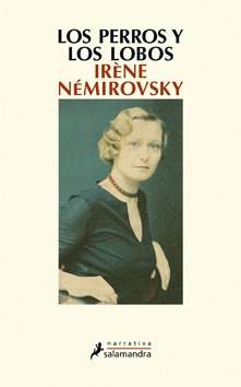 Los Perros Y Los Lobos - Irène Némirovsky - Ed. Salamandra